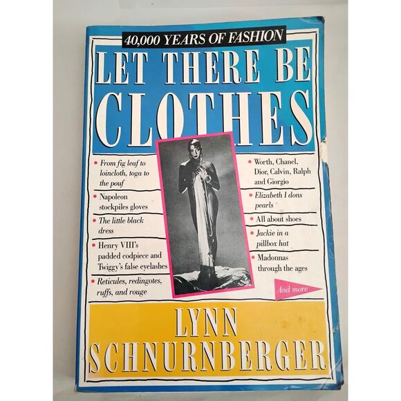 Let There Be Clothes: 40,000 Years of Fashion by Lynn Schnurnberger (1989) - Picture 1 of 8